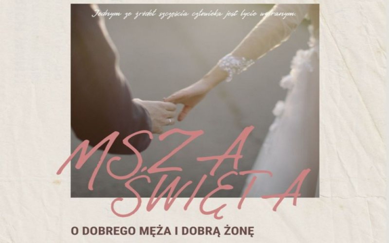 Msza Święta o dobrego męża i dobrą żonę